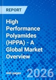 High Performance Polyamides (HPPA) - A Global Market Overview- Product Image