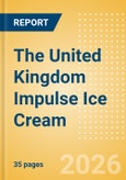 The United Kingdom (UK) Impulse Ice Cream - Single Serve (Ice Cream) Market Size, Growth and Forecast Analytics, 2025-2030- Product Image