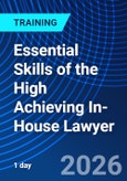 Essential Skills of the High Achieving In-House Lawyer (ONLINE EVENT: September 25, 2026)- Product Image