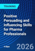 Positive Persuading and Influencing Skills for Pharma Professionals (ONLINE EVENT: November 2-5, 2026)- Product Image