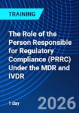 The Role of the Person Responsible for Regulatory Compliance (PRRC) Under the MDR and IVDR (ONLINE EVENT: September 21, 2026)- Product Image