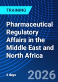 Pharmaceutical Regulatory Affairs in the Middle East and North Africa (ONLINE EVENT: June 2-6, 2026)- Product Image