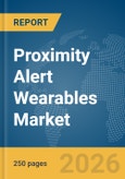 Proximity Alert Wearables Market Report 2026- Product Image