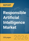 Responsible Artificial Intelligence Market Report 2026- Product Image