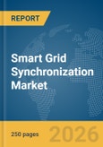 Smart Grid Synchronization Market Report 2026- Product Image