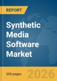 Synthetic Media Software Market Report 2026- Product Image