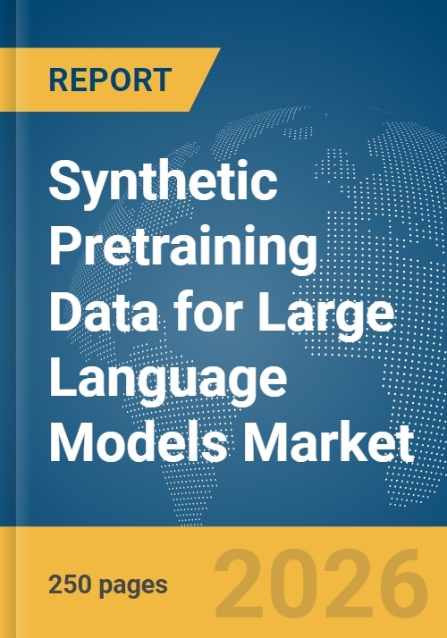 Synthetic Pretraining Data for Large Language Models (LLMs) Market ...
