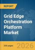 Grid Edge Orchestration Platform Market Report 2026- Product Image