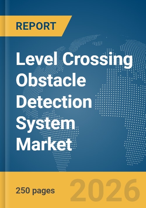 Level Crossing Obstacle Detection System Market Report 2026