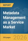 Metadata Management as a Service Market Report 2026- Product Image