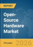 Open-Source Hardware Market Report 2026- Product Image