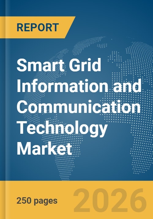 Smart Grid Information and Communication Technology (ICT) Market Report ...