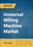 Universal Milling Machine Market Report 2026- Product Image