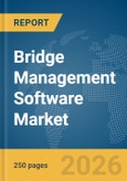 Bridge Management Software Market Report 2026- Product Image