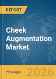 Cheek Augmentation Market Report 2026- Product Image