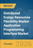 Distributed Energy Resources (DER) Flexibility Market Application Programming Interface (API) Market Report 2026- Product Image