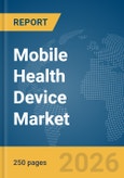 Mobile Health (mHealth) Device Market Report 2026- Product Image