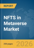 NFTS in Metaverse Market Report 2026- Product Image