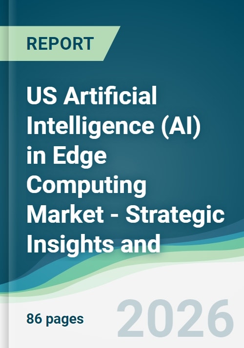 US Artificial Intelligence (AI) in Edge Computing Market - Strategic ...