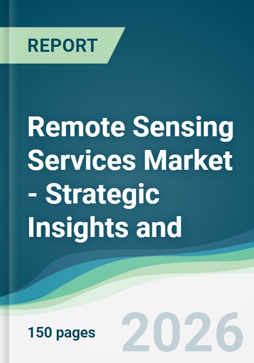 Remote Sensing Services Market - Strategic Insights and Forecasts (2026 ...