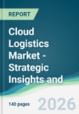 Cloud Logistics Market - Strategic Insights and Forecasts (2026-2031)- Product Image