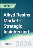 Alkyd Resins Market - Strategic Insights and Forecasts (2026-2031)- Product Image