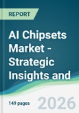 AI Chipsets Market - Strategic Insights and Forecasts (2026-2031)- Product Image