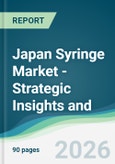 Japan Syringe Market - Strategic Insights and Forecasts (2026-2031)- Product Image