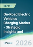 On-Road Electric Vehicles Charging Market - Strategic Insights and Forecasts (2026-2031)- Product Image