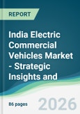 India Electric Commercial Vehicles Market - Strategic Insights and Forecasts (2026-2031)- Product Image