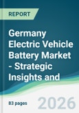 Germany Electric Vehicle Battery Market - Strategic Insights and Forecasts (2026-2031)- Product Image