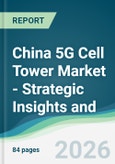 China 5G Cell Tower Market - Strategic Insights and Forecasts (2026-2031)- Product Image