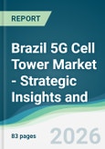 Brazil 5G Cell Tower Market - Strategic Insights and Forecasts (2026-2031)- Product Image