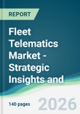 Fleet Telematics Market - Strategic Insights and Forecasts (2026-2031)- Product Image