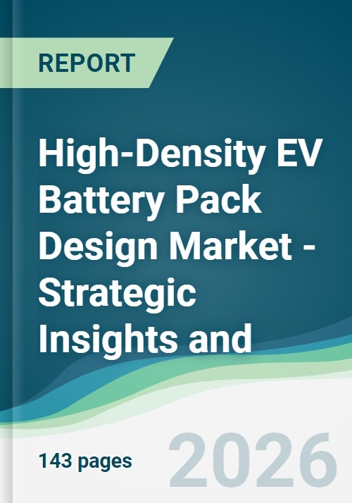 High-Density EV Battery Pack Design Market - Strategic Insights and ...