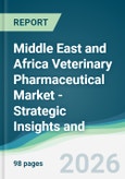 Middle East and Africa Veterinary Pharmaceutical Market - Strategic Insights and Forecasts (2026-2031)- Product Image