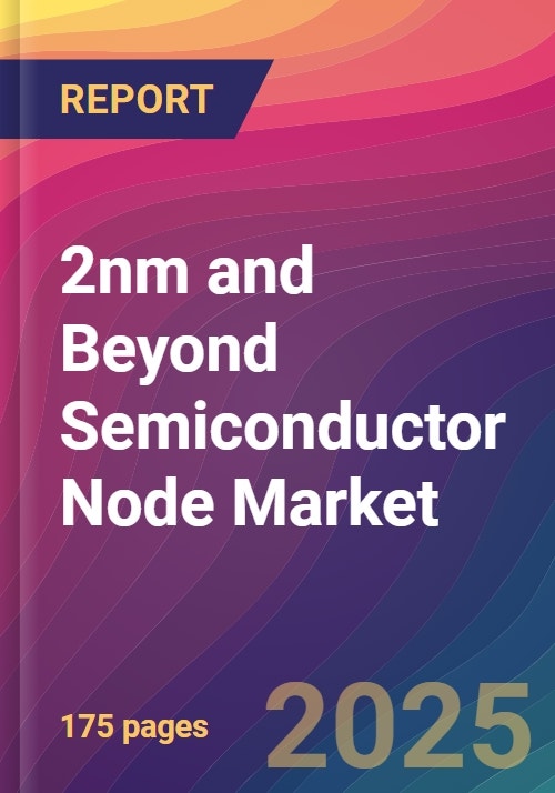 2nm and Beyond Semiconductor Node Market Size, Market Share ...