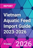 Vietnam Aquatic Feed Import Guide 2023-2026- Product Image