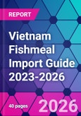 Vietnam Fishmeal Import Guide 2023-2026- Product Image