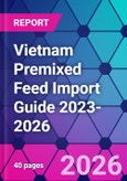 Vietnam Premixed Feed Import Guide 2023-2026- Product Image