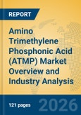 Amino Trimethylene Phosphonic Acid (ATMP) Market Overview and Industry Analysis- Product Image