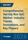 Comprehensive Set-top Box SoC Market: Industry Trends, Innovations, and Key Players- Product Image