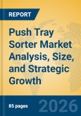 Push Tray Sorter Market Analysis, Size, and Strategic Growth Insights- Product Image