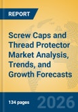 Screw Caps and Thread Protector Market Analysis, Trends, and Growth Forecasts- Product Image
