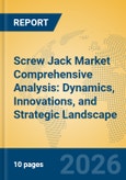 Screw Jack Market Comprehensive Analysis: Dynamics, Innovations, and Strategic Landscape- Product Image