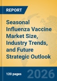 Seasonal Influenza Vaccine Market Size, Industry Trends, and Future Strategic Outlook- Product Image