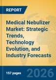 Medical Nebulizer Market: Strategic Trends, Technology Evolution, and Industry Forecasts- Product Image