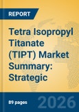 Tetra Isopropyl Titanate (TIPT) Market Summary: Strategic Insights into Catalysts, Silicone Rubber, and High-Performance Coatings- Product Image