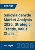 Salicylaldehyde Market Analysis 2026: Strategic Trends, Value Chain Insights, and Growth Forecasts- Product Image