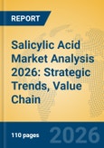 Salicylic Acid Market Analysis 2026: Strategic Trends, Value Chain Insights, and Growth Forecasts- Product Image